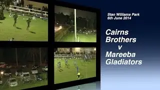 2014 Cairns Brothers v Mareeba 6.6.14
