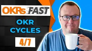 OKRs FAST: OKR Cycles (4/7) - Richard Russell