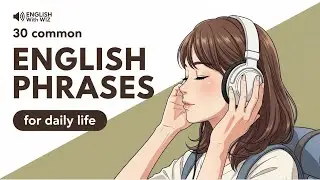 30 English Phrases for Daily Conversation | Everyday English Listening & Speaking Practice