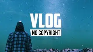IvPem - Galaxy (Vlog No Copyright Music)