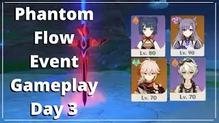 Phantom Flow Event  Gameplay Day 3 | Genshin Impact 2.0