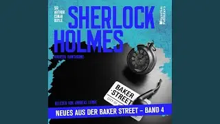 Kapitel 2 - Teil 5 - Sherlock Holmes - Neues aus der Baker Street (Band 4)