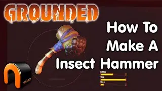 GROUNDED How to Make The Tier 2 INSECT HAMMER #Grounded