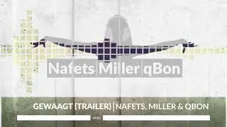 NAFETS, MILLER & qBON - Gewaagt (Album Trailer)