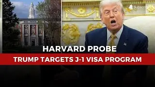 Trump Administration Probes Harvard Over J-1 Visa Program