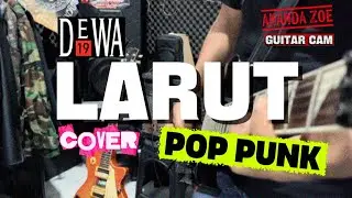 Dewa 19 - Larut | Cover Pop Punk Ananda Zoe Guitar Cam