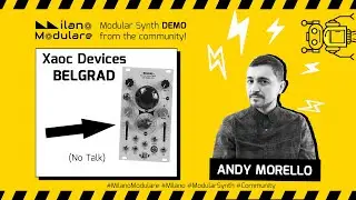 Belgrad - Xaoc Devices - DEMO (NO TALK) | Andy Morello - Milano Modulare