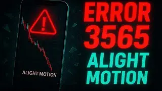 Alight Motion ERROR 3565 Solved 100% with Latest Ultra Motion Update