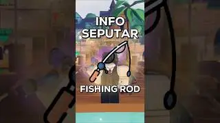 Info Seputar Fishing Rod di Fish It!!