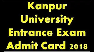 Kanpur CSJM University Entrance Exam Admit Card Download Process 2018