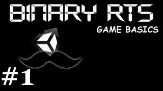 #1 Unity RTS Binary: Game basics