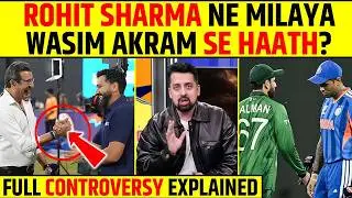 ROHIT SHARMA NE MILAYA WASIM AKRAM SE HAATH? FULL CONTROVERSY EXPLAINED #indvspak #rohitsharma