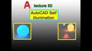 How self illumination works  || illuminated || AutoCAD Self illumination lecture 50