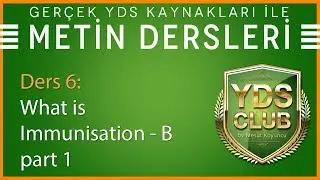 YDS Metin Dersleri 6 - What is Immunisation B- part 1