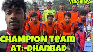 CHAMPION TEAM 🏆AT:-DHANBAD||Vlog Video ||17/08/2025
