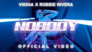 Vikina x Robbie Rivera - NOBODY [Official Video]