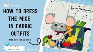 How to Dress the Mice in Fabric Outfits