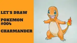 Let's Draw Pokemon 004 Charmander (First Gen)