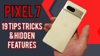 19 советов и рекомендаций для Google Pixel 7 | Скрытые функции!