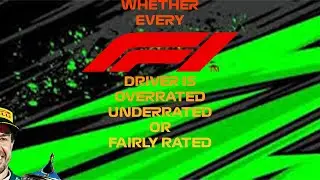 Whether Every Driver is Overrated, Underrated or Fairly Rated | Weekly F1 Yap