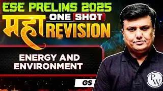Energy and Environment One Shot | ESE Prelims 2025 | GS | ESE Prelims 2025 Maha Revision