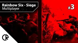 Multiplayer - Rainbow Six - Siege - Part 3