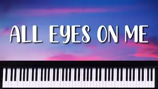 All Eyes On Me (Hard) - Piano Tutorial