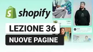 Creare Nuove Pagine - Lezione 36 Corso Shopify Completo