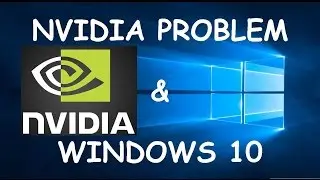 NVIDIA Fix problem for Windows 10 - Problem solved