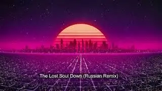 Floki & Lost Soul Remix (The Lost Soul Down (Russian Remix) )
