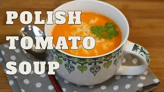 Vegetarian Polish Tomato Soup l Zupa Pomidorowa