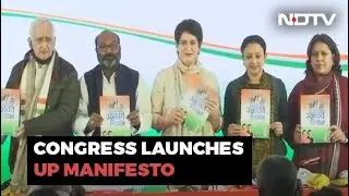 Priyanka Gandhi Vadra Launches Congress's UP Manifesto