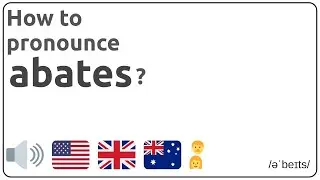 How to pronounce abates in english?
