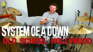 System Of A Down - Old School Hollywood [Drum Cover]