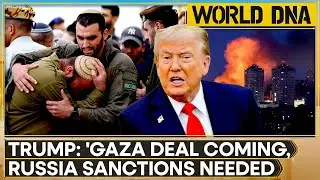 World DNA LIVE: Trump Says Gaza Deal Soon After Last Warning | Russia-Ukraine War | Gaza Deal | WION