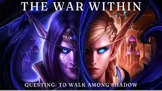 World of Warcraft: The War Within - Questing: To Walk Among Shadow