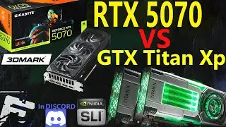 RTX 5070 VS TITAN Xp SLI (3D Mark) Benchmark *** NEW vs OLD *** Computer Graphics Cards In Discord!