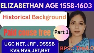 Elizabethan Age Explained Like Never Before | Complete Historical Background|UGC NET | TGT | PGT 