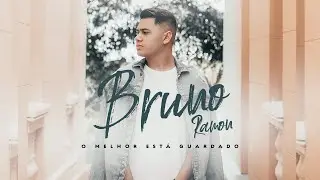 Bruno Ramon | O Melhor Est&aacute; Guardado (Clipe Oficial)
