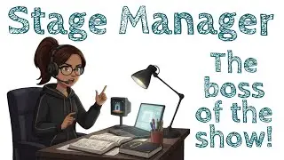 The REAL Boss of the Theatre: Why You Need a Stage Manager