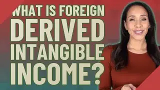 What is foreign derived intangible income?