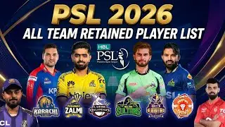 PSL 11 Retention 2026 | Pakistan Super League All Teams Retained Players List