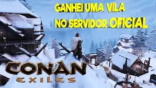 GANHEI UMA VILA NO SERVIDOR OFICIAL CONAN EXILES PC