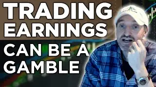 Trading Earnings At The Close Is A Complete Gamble...Here's Why! | PS60 Process