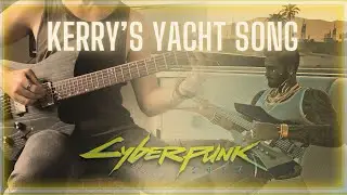 Cyberpunk 2077 - Kerry's Yacht Song | Guitar Cover