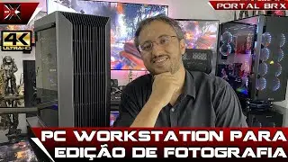 PC Workstation para Edi&ccedil;&atilde;o de Fotografia  Profissional Portal BRX
