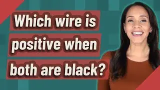 Which wire is positive when both are black?