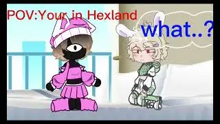 POV:Your in Hexland