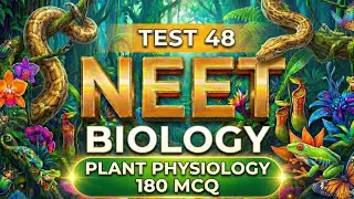 Test  48  Full Plant Physiology biology  180 MCQ      NEET   #neetbiology #exam #biology