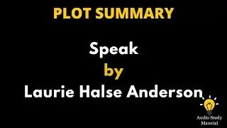 Plot Summary Of Speak By Laurie Halse Anderson. - Speak By Laurie Halse Anderson |
